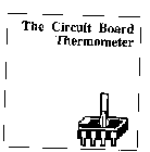 THE CIRCUIT BOARD THERMOMETER