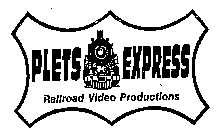 PLETS EXPRESS RAILROAD VIDEO PRODUCTIONS