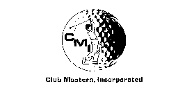 CMI CLUB MASTERS, INCORPORATED