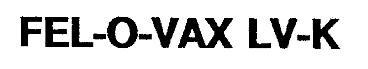 FEL-O-VAX LV-K