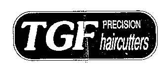 TGF PRECISION HAIRCUTTERS