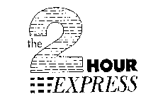 THE 2 HOUR EXPRESS