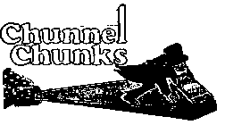 CHUNNEL CHUNKS