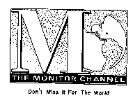 M THE MONITOR CHANNEL DON'T MISS IT FOR THE WORLD