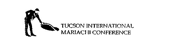 TUCSON INTERNATIONAL MARIACHI CONFERENCE