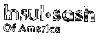 INSUL-SASH OF AMERICA