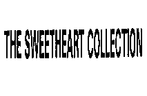 THE SWEETHEART COLLECTION