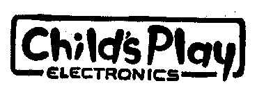 CHILD'S PLAY ELECTRONICS