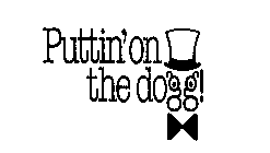 PUTTIN' ON THE DOGG!