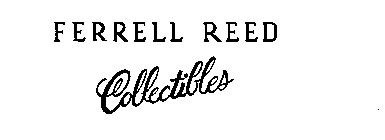 FERRELL REED COLLECTIBLES