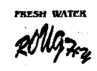 FRESH WATER ROUGHY