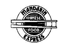 MANDARIN EXPRESS CHINESE FOOD