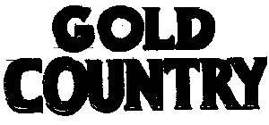 GOLD COUNTRY