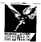 TOOTESWEETE