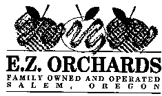 E.Z. ORCHARDS FAMILY OWNED AND OPERATED S A L E M ,  O R E G O N
