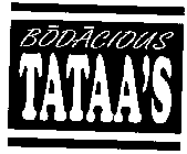 BODACIOUS TATAA'S