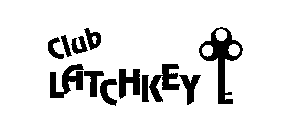 CLUB LATCHKEY