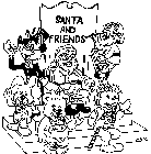 SANTA AND FRIENDS