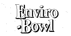ENVIRO-BOWL