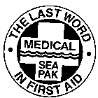 THE LAST WORD IN FIRST AID MEDICAL SEA PAK
