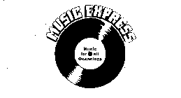 MUSIC EXPRESS MUSIC FOR ALL OCCASIONS