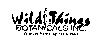 WILD THINGS BOTANICALS, INC. CULINARY HERBS, SPICES & TEAS