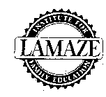 LAMAZE INSTITUTE FOR FAMILY EDUCATION