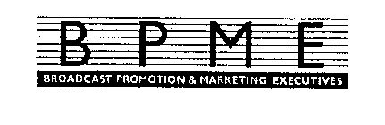 B P M E BROADCAST PROMOTION & MARKETINGEXECUTIVES