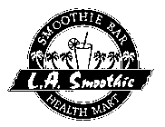 SMOOTHIE BAR L.A. SMOOTHIE HEALTH MART