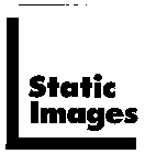 STATIC IMAGES