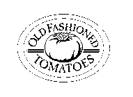 OLD FASHIONED TOMATOES