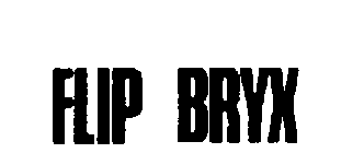 FLIP BRYX