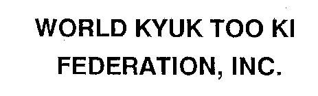 WORLD KYUK TOO KI FEDERATION, INC.