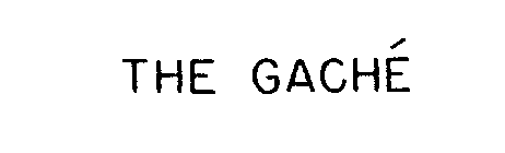 THE GACHE
