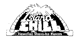ISLAND CHILL HAWAIIAN SHAVE-ICE FLAVORS