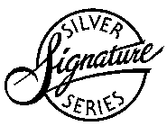 SILVER SIGNATURE SERIES