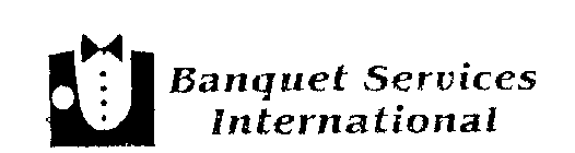 BANQUET SERVICES INTERNATIONAL