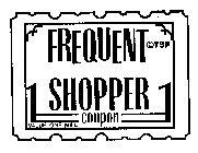FREQUENT SHOPPER COUPON