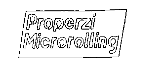 PROPERZI MICROROLLING