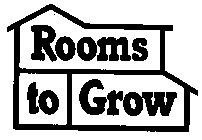 ROOMS TO GROW
