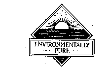 ENVIRONMENTALLY PURE