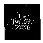 THE TWILIGHT ZONE