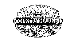EAGLE COUNTRY MARKET SINCE 1893