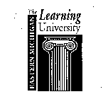 THE LEARNING UNIVERSITY EASTERN MICHIGAN