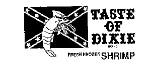 TASTE OF DIXIE BRAND FRESH FROZEN SHRIMP