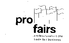 PRO FAIRS PROFESSIONALS IN THE TRADE FAIR BUSINESS