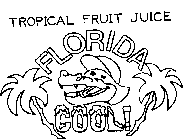 TROPICAL FRUIT JUICE FLORIDA COOL!