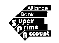 ALLIANCE BANK SUPER PRIME ACCOUNT