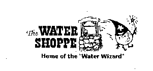 THE WATER SHOPPE HOME OF THE 