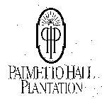 PHP PALMETTO HALL PLANTATION